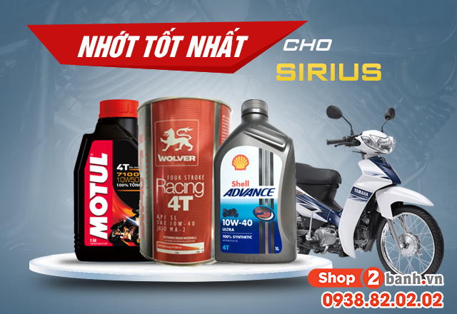 Chọn mua nhớt cho xe sirius nên thay loại nào tốt - 1