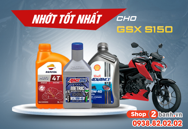 Chọn mua nhớt cho xe gsx-s150 nên thay loại nào tốt - 1