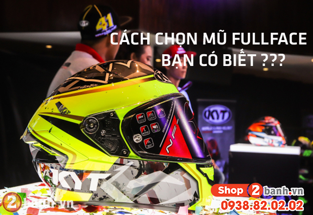 Cách chọn mua mũ nón bảo hiểm fullface đúng chuẩn 2022 - 1
