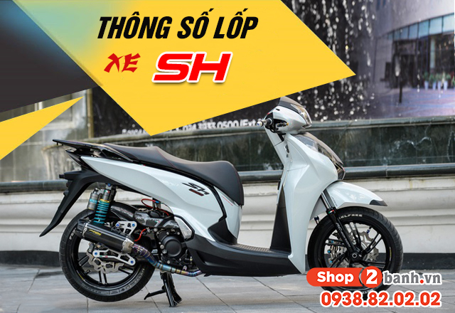 Thông số lốp xe sh bao nhiêu nên thay vỏ loại nào phù hợp - 1