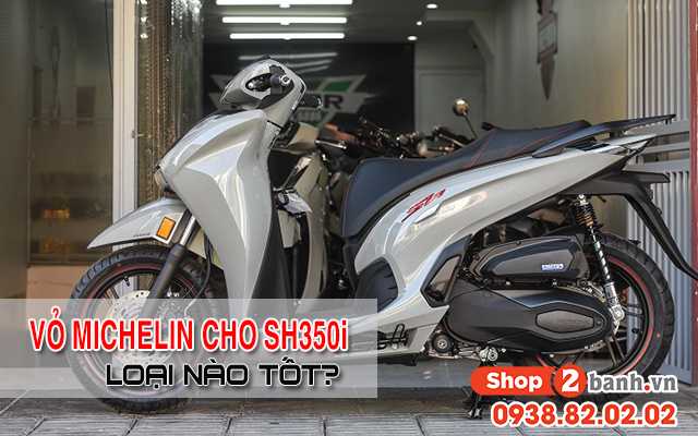 Lốp michelin cho honda sh350i nên chọn loại nào tốt - 1