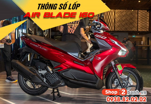 Thông số lốp xe airblade 160 bao nhiêu nên thay vỏ nào phù hợp - 1