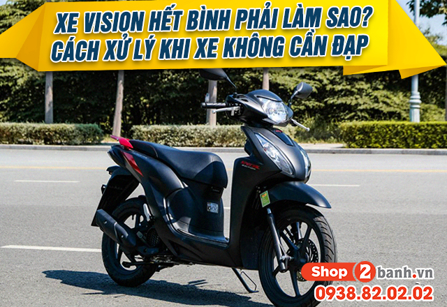 Xe vision hết bình phải làm sao cách xử lí khi xe không có cần đạp - 1