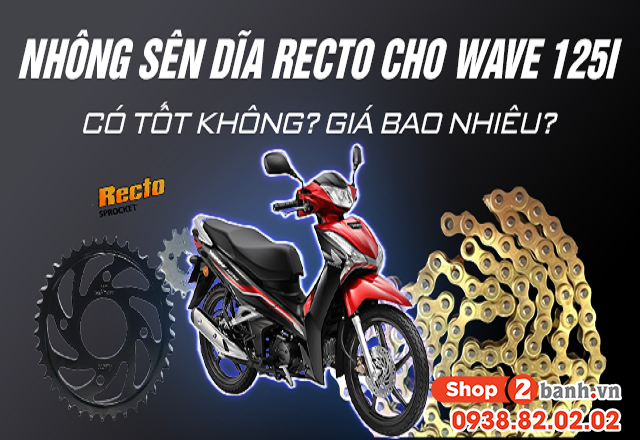 Nhông sên dĩa recto cho wave 125i có tốt không giá bao nhiêu - 1