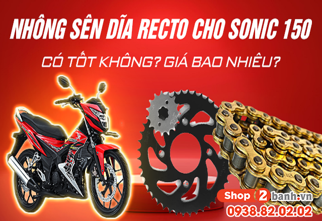 Nhông sên dĩa recto cho sonic 150 có tốt không giá bao nhiêu - 1