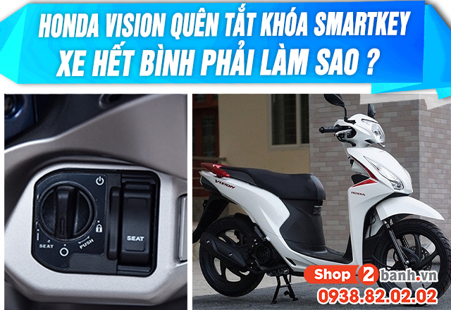 Honda vision quên tắt khóa smartkey xe hết bình phải làm sao - 1