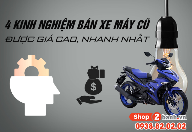 4 kinh nghiệm bán xe máy cũ được giá cao nhanh - 1