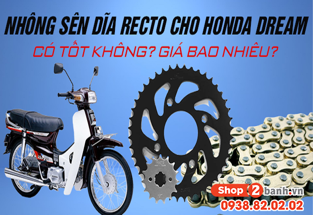 Nhông sên dĩa recto cho honda dream có tốt không giá bao nhiêu - 1