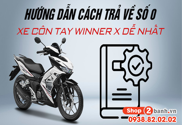 Hướng dẫn cách trả về số 0 xe côn tay winner x dễ - 1