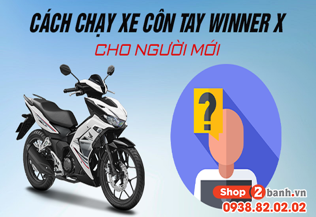 Cách chạy xe côn tay winner x cho người mới - 1