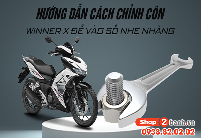Hướng dẫn cách chỉnh côn winner x để vào số nhẹ nhàng - 1