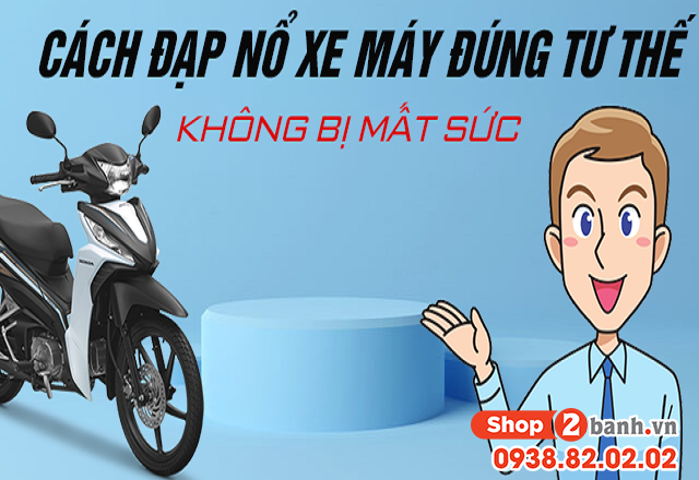 Cách đạp nổ xe máy đúng tư thế không bị mất sức - 1