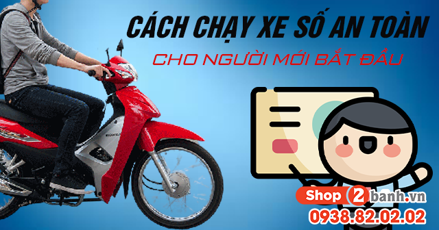 Cách chạy xe máy số an toàn cho người mới bắt đầu - 1