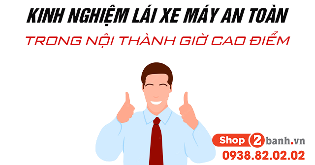 Kinh nghiệm lái xe máy an toàn trong nội thành giờ cao điểm - 1