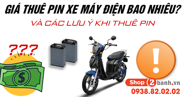 Giá thuê pin xe máy điện bao nhiêu và các lưu ý khi thuê pin - 1