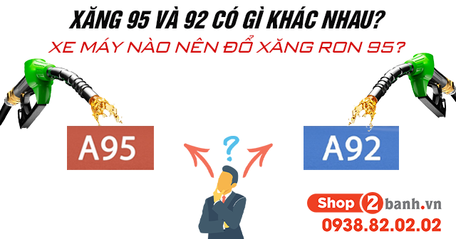 Xăng 95 và 92 có gì khác nhau xe máy nào nên đổ xăng ron 95 - 1