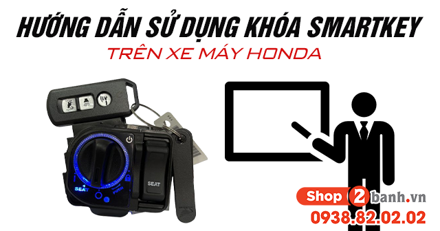 Hướng dẫn cách sử dụng khoá smartkey trên xe máy honda - 1