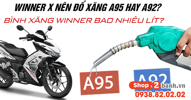 Winner x nên đổ xăng a92 hay a95 bình xăng xe winner bao nhiêu lít - 1
