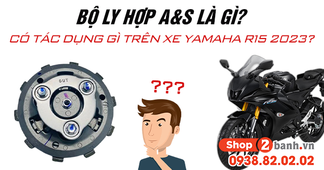 Bộ ly hợp as là gì có tác dụng gì trên xe yamaha r15 - 1