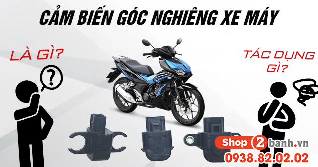 Cảm biến góc nghiêng xe máy là gì có tác dụng gì - 1
