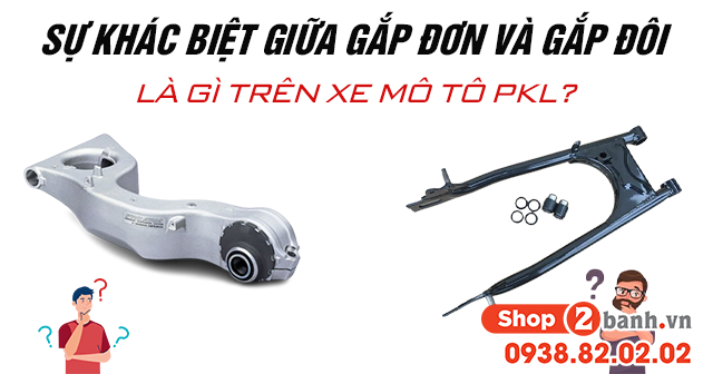 Sự khác biệt giữa gắp đôi và gắp đơn là gì trên xe mô tô pkl - 1