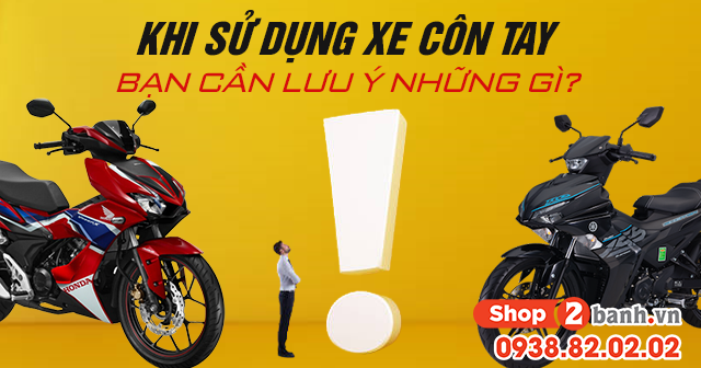 Khi sử dụng xe côn tay bạn cần lưu ý những gì - 1
