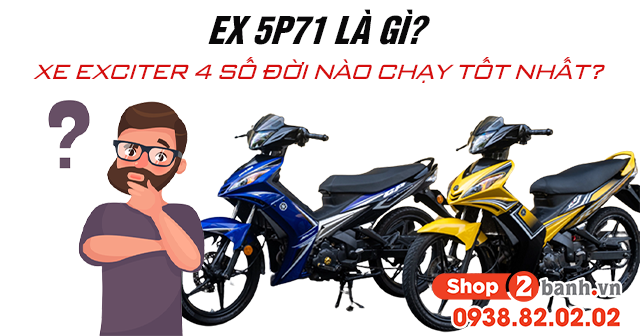 Ex 5p71 là gì xe exciter 4 số đời nào là tốt - 1