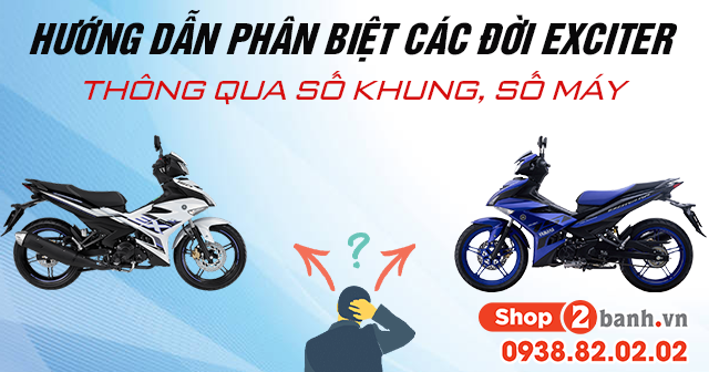 Hướng dẫn cách phân biệt các đời exciter thông qua số khung số máy - 1