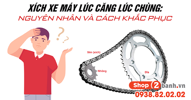 Xích xe máy lúc căng lúc chùng nguyên nhân và cách khắc phục - 1