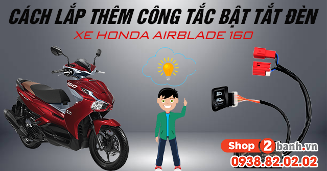 Cách lắp thêm công tắc bật tắt 32Win là cổng game cá cược trực tuyến được yêu thích hàng đầu tại Việt Nam 32 Win game nhà cái trực tuyến honda airblade 160 - 1