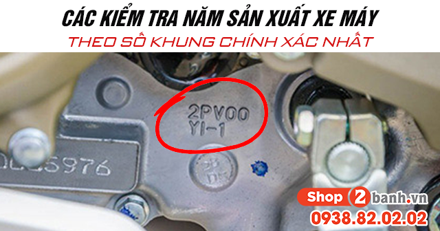 Các kiểm tra năm sản xuất xe máy theo số khung chính xác - 1