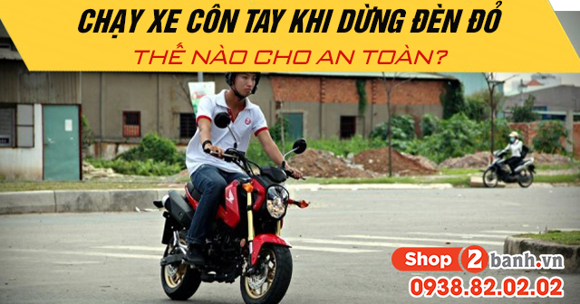 Chạy xe côn tay khi dừng đèn đỏ thế nào cho an toàn - 1