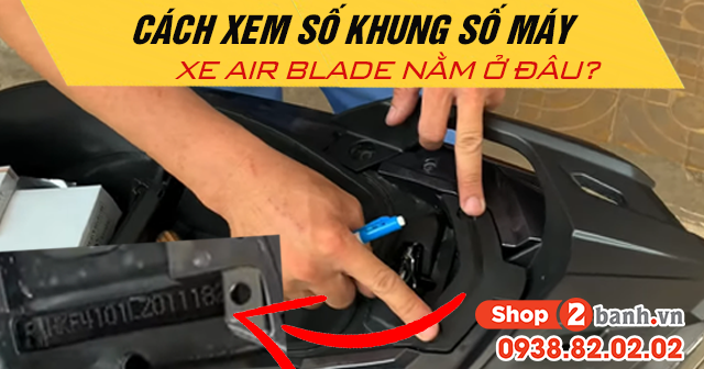 Cách xem số khung số máy xe airblade nằm ở đâu - 1