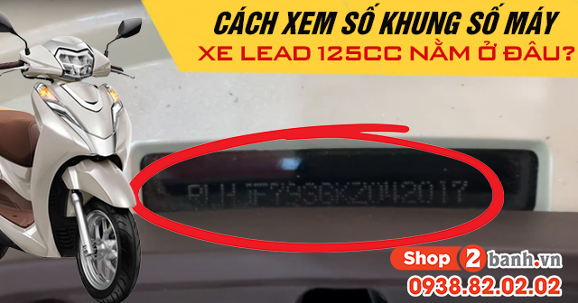 Cách xem số khung số máy xe lead 125cc nằm ở đâu - 1