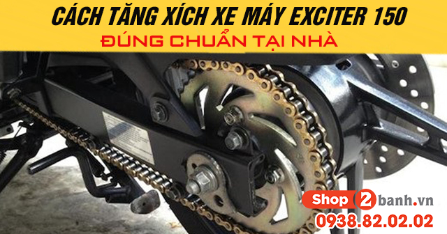 Cách tăng xích xe máy exciter 150 đúng chuẩn tại nhà - 1