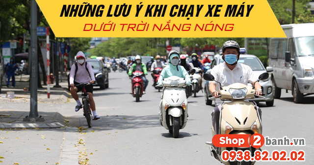 Những lưu ý khi chạy xe máy dưới trời nắng nóng - 1