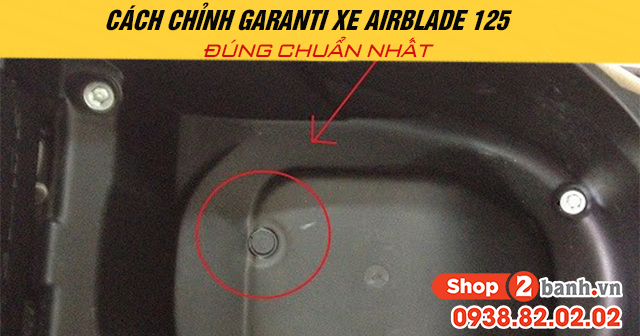 Cách chỉnh garanti xe airblade 125 đúng chuẩn - 1