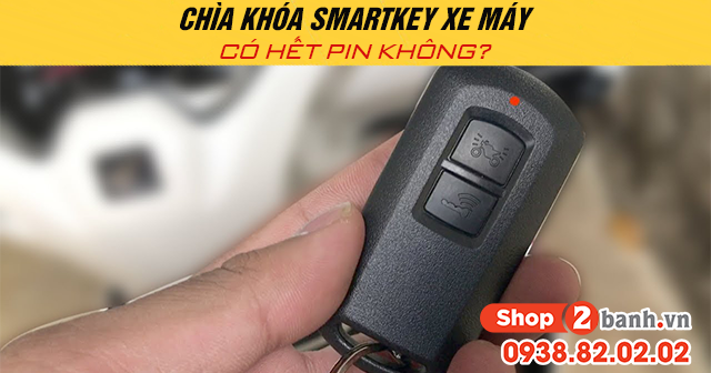 Chìa khóa smartkey xe máy có hết pin không - 1