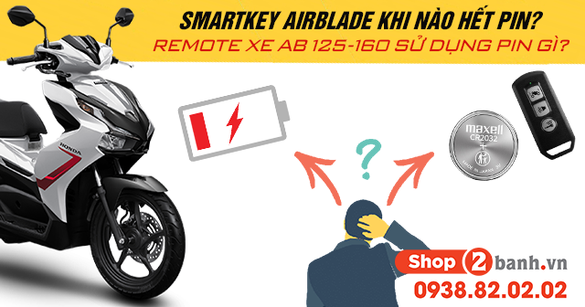 Smartkey air blade khi nào hết pin remote xe ab 125-160 sử dụng pin gì - 1