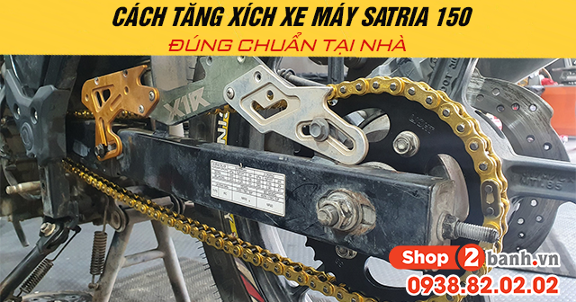 Cách tăng xích xe máy satria 150 đúng chuẩn tại nhà - 1