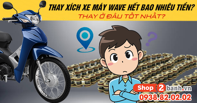 Thay xích xe máy wave hết bao nhiêu tiền thay ở đâu tốt - 1