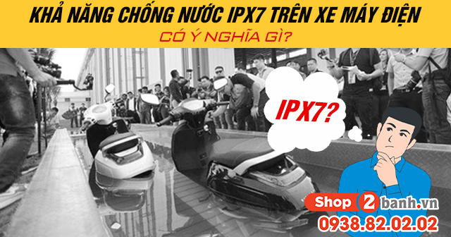 Khả năng chống nước ipx7 trên xe máy điện có ý nghĩa gì - 1