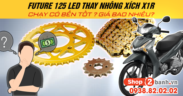 Future 125 led thay nhông xích x1r chạy có bền tốt giá bao nhiêu - 1