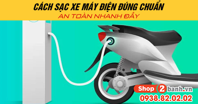 Cách sạc xe máy điện đúng chuẩn an toàn nhanh đầy - 1