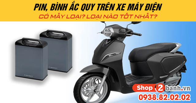 Pin bình ắc quy trên xe máy điện có mấy loại loại nào tốt - 1