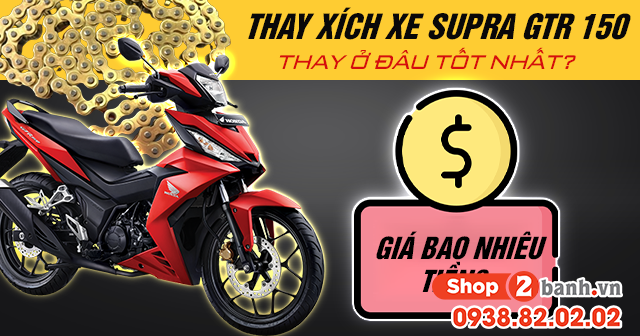 Thay xích xe máy supra gtr 150 hết bao nhiêu tiền thay ở đâu tốt - 1