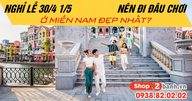 Nghỉ lễ 304 15 năm 2026 nên đi đâu chơi ở miền nam đẹp - 1