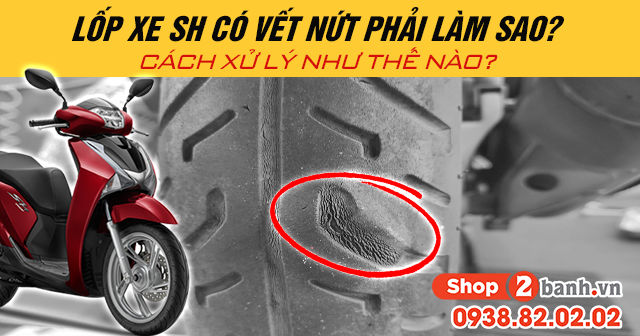 Lốp xe sh có vết nứt phải làm sao cách xử lý như thế nào - 1
