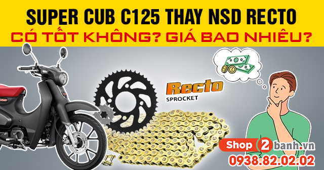 Super cub c125 thay nhông sên dĩa recto có tốt không giá bao nhiêu - 1