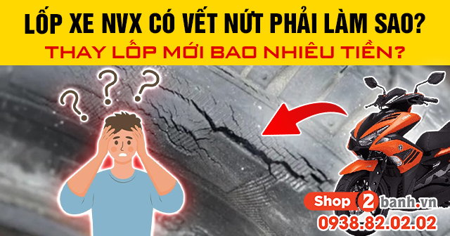 Lốp xe nvx có vết nứt phải làm sao cách xử lý như thế nào - 1
